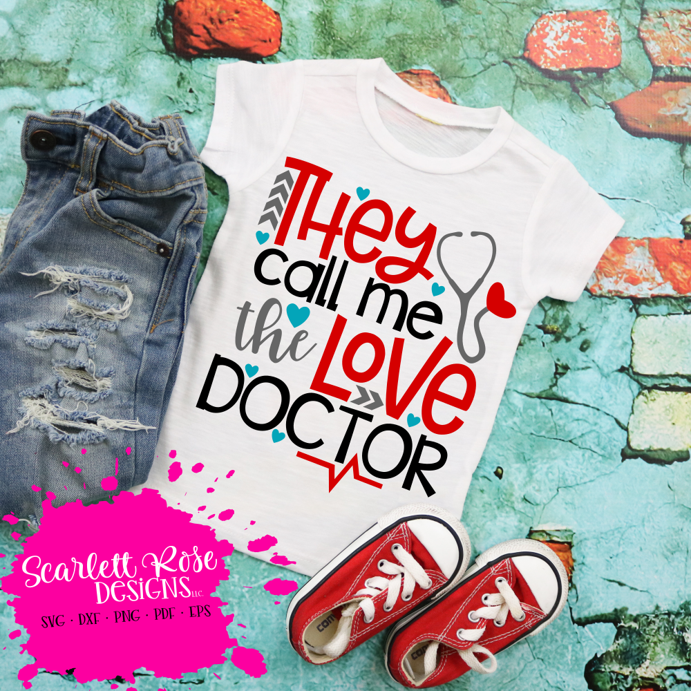 Download Valentine S Day Svg Dxf They Call Me The Love Doctor Svg Scarlett Rose Designs