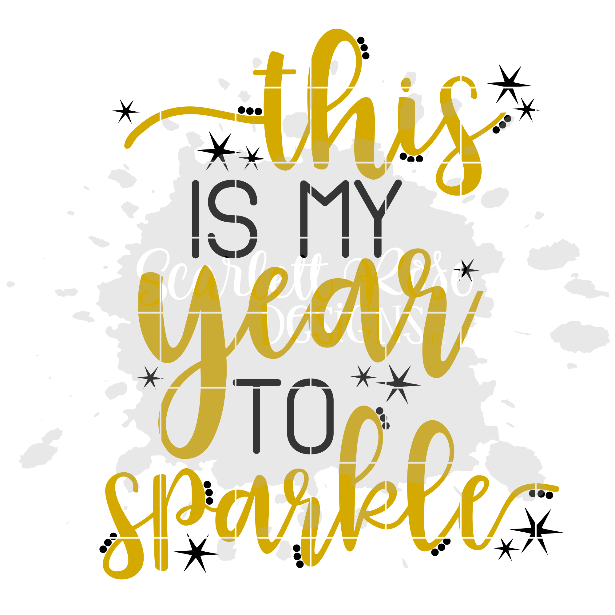 This Is My Year To Sparkle Svg New Years Svg Scarlett Rose Designs