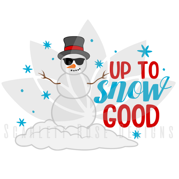 Download Christmas SVG cut file, Up to Snow Good - Snowman SVG ...