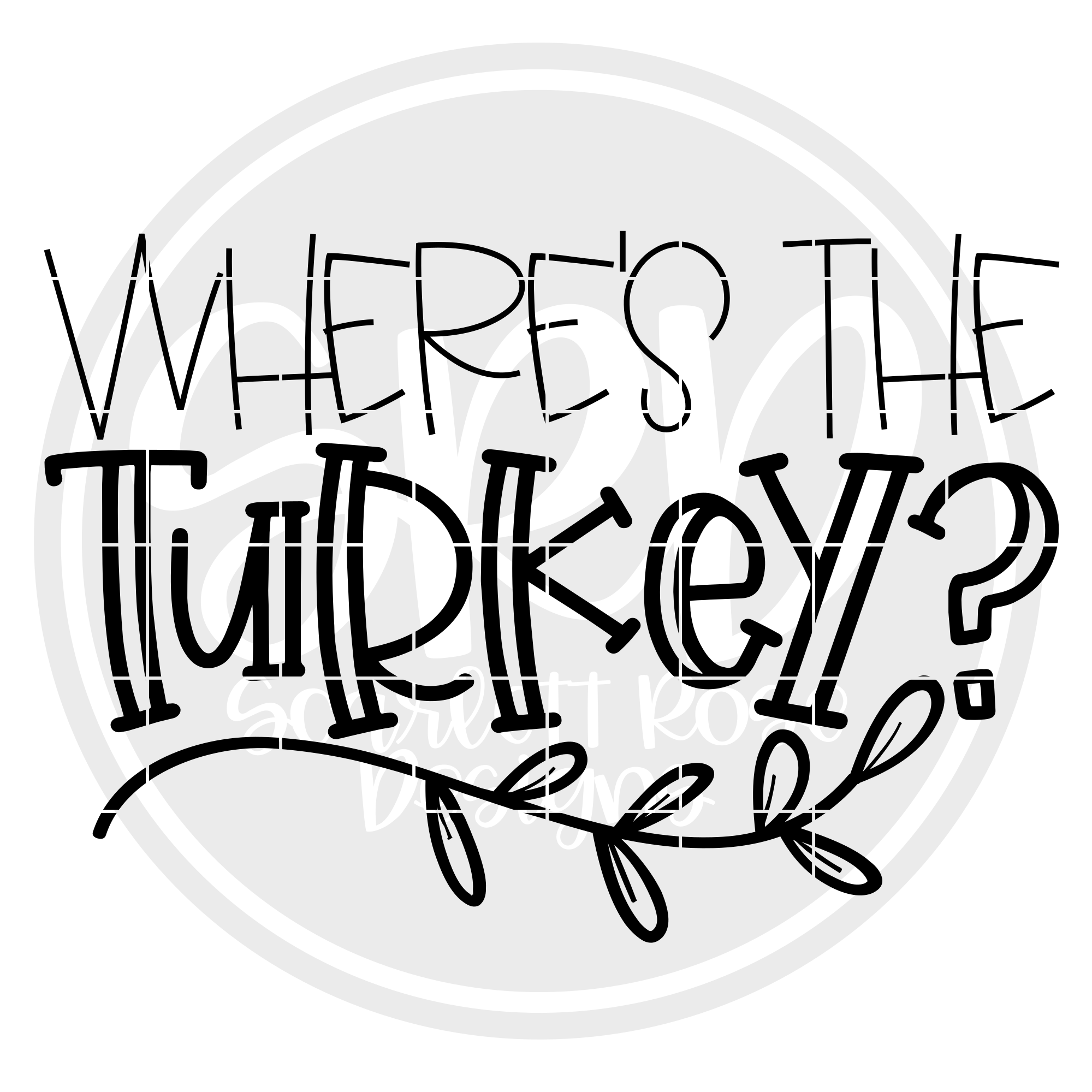 Thanksgiving Svg Where S The Turkey Svg Scarlett Rose Designs