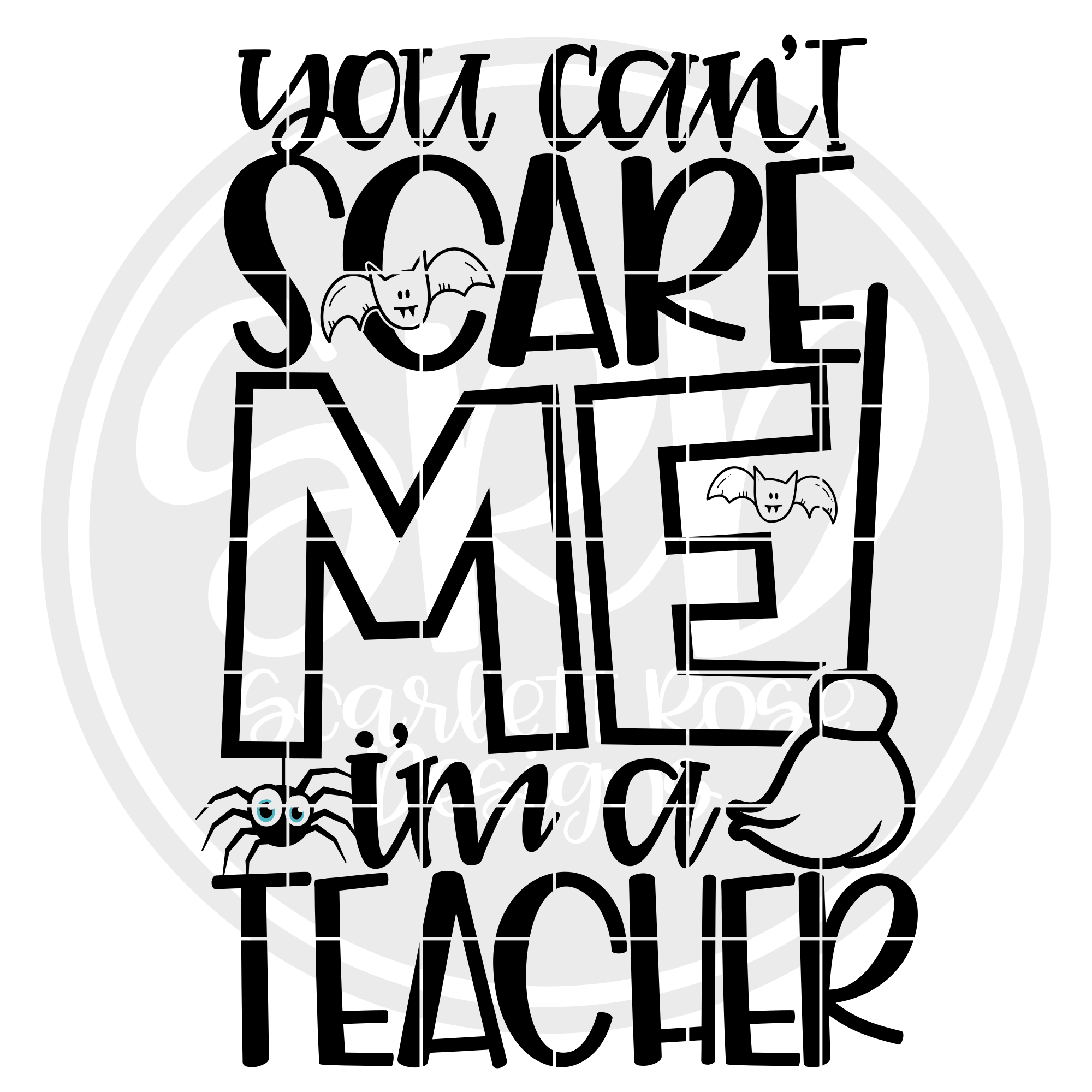 Clip Art You Can T Scare Me I M A Teacher Halloween Digital Cut File Svg Vinyl Car Window Sticker Decal Monogram Tag Laptop Decal Art Collectibles