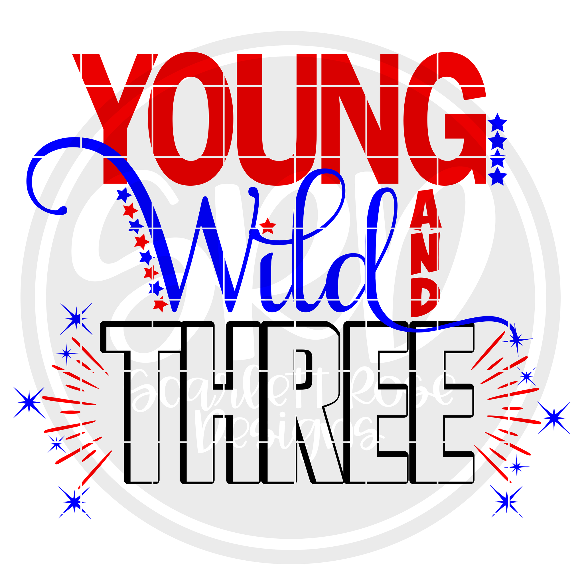 Download Fourth of July SVG cut file, Young, Wild and Three SVG ...