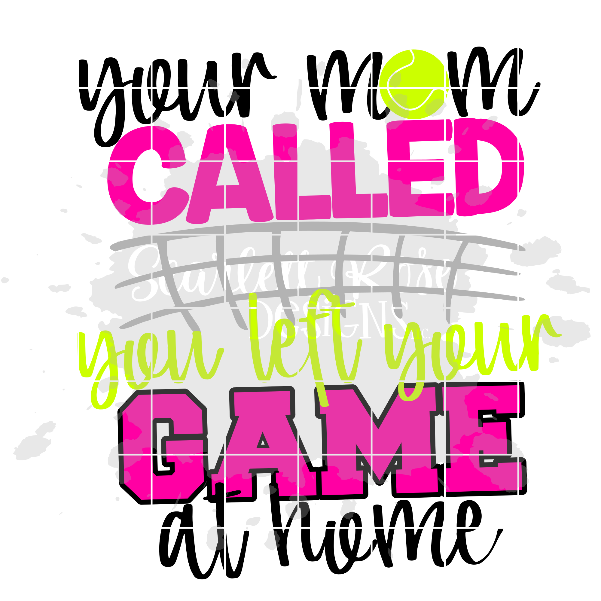 Download Your Mom Called You Left Your Game At Home Tennis Svg Cut File Scarlett Rose Designs