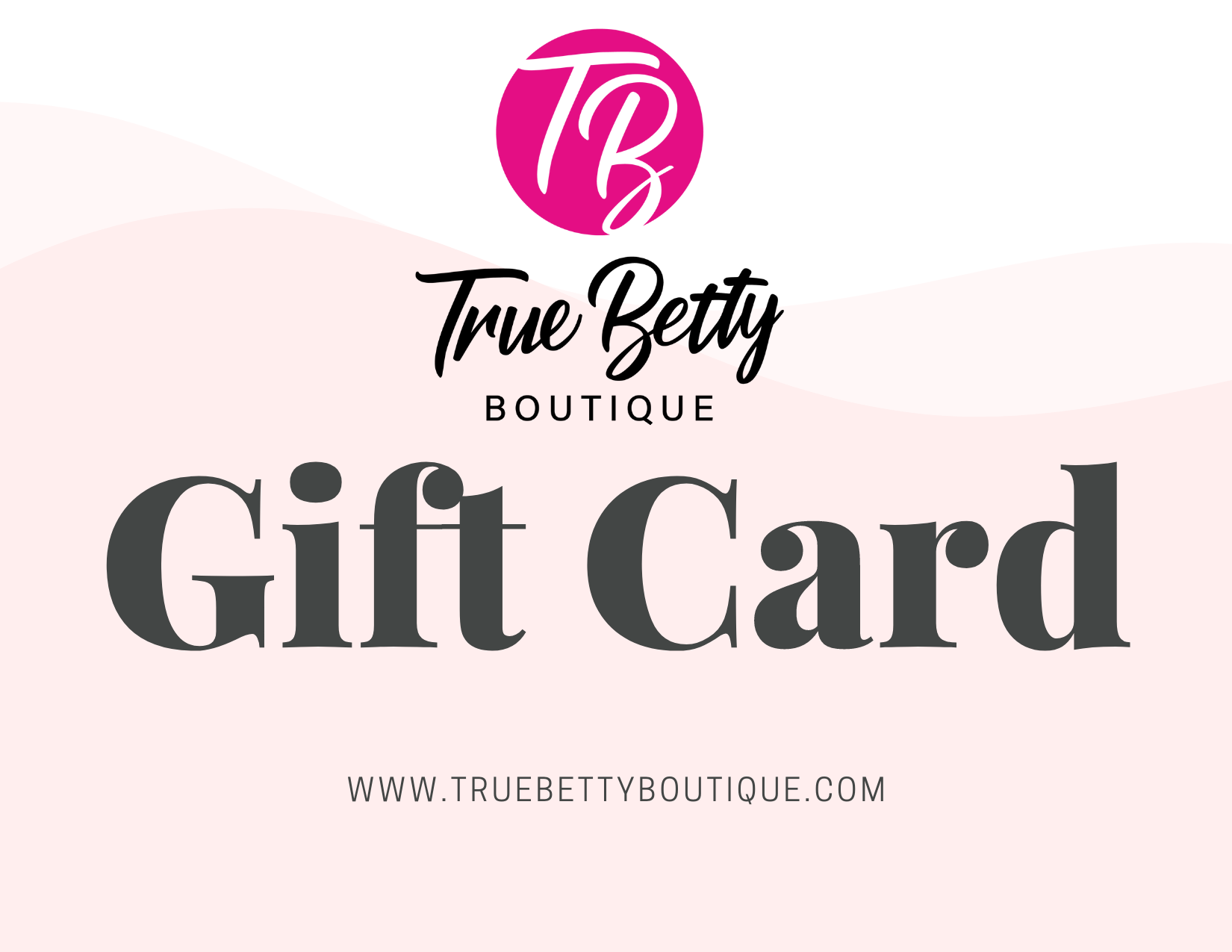 Gift Card True Betty Boutique