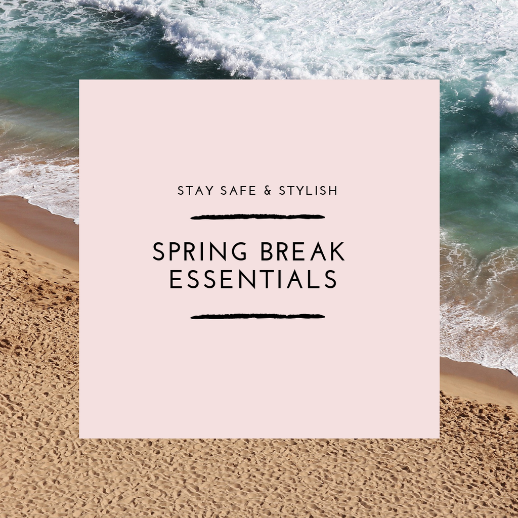 Stay Safe & Stylish with Our Spring Break Essentials