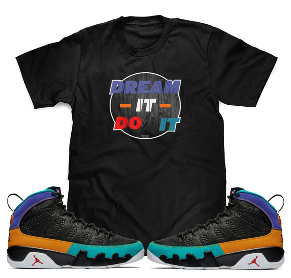 jordan 9 dream it do it shirts