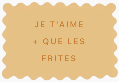 biscuits personnalisés déclaration amour originale je t’aime + que les frites