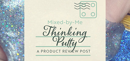 Mixed By Me - Holographic Thinking Putty Kit Review by Roads to Everywhere