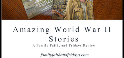 Amazing World War II Stories Review by Family, Faith, and Fridays