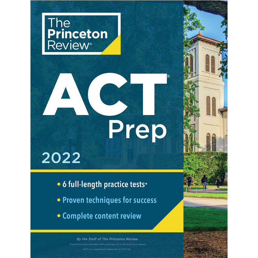 The Princeton Review A C T Prep book cover. The background shows a tall, stone, school building with greenery all around. and students walking on the paths. Over the left top of the background picture is a semi-transparent blue block covering about 3/4 of the page. On the top is "The Princeton Review" logo at the top with the title under and descriptive text, reading; 6 full-length practice tests, proven techniques for success, and complete content review.