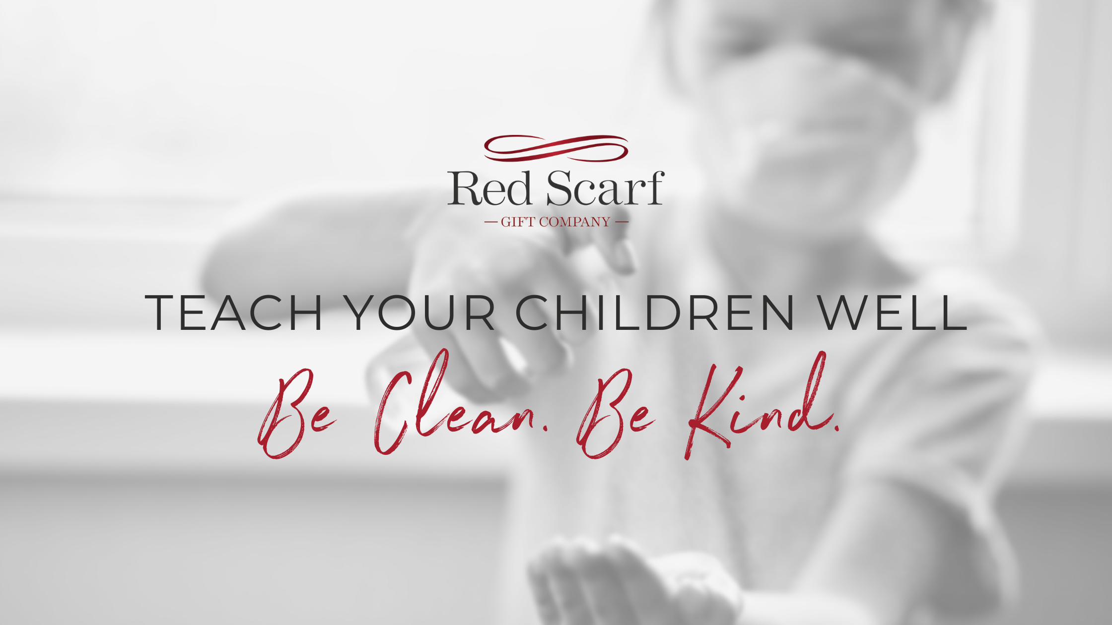 Teach your children well. Be clean. Be kind.