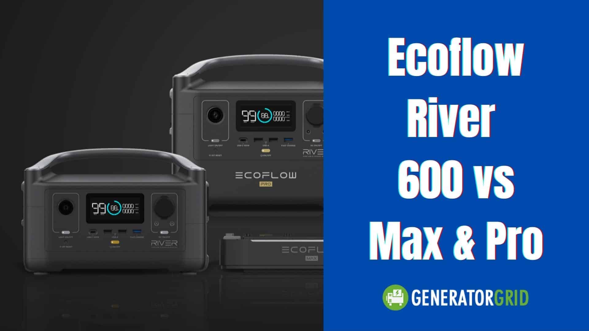 EcoFlow River 600 vs Max & Pro Reviewed