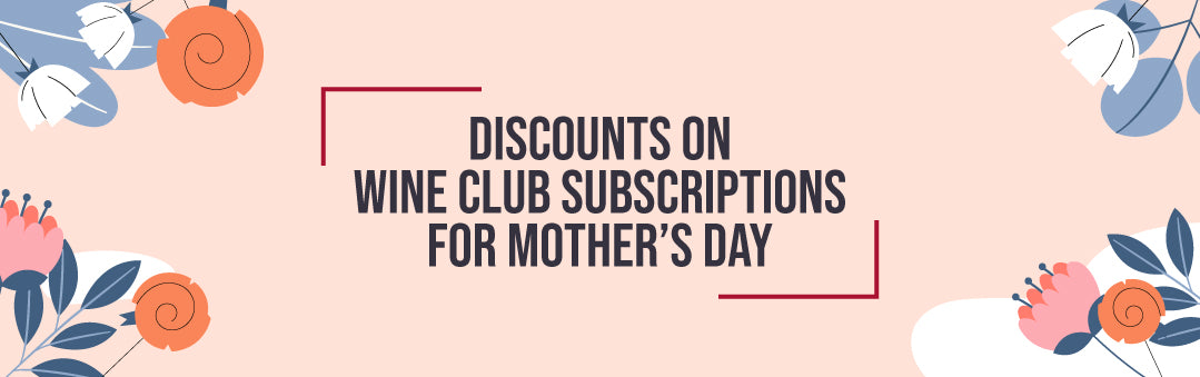 Wine Club Subscriptions to Gift for Mother's Day