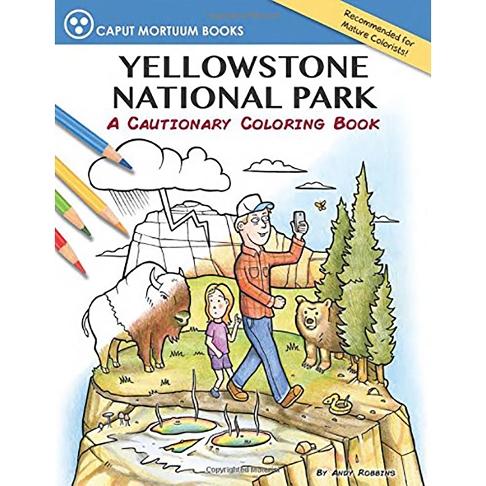 Download Yellowstone National Park A Cautionary Tale Adult Coloring Book by And - Montana Gift Corral