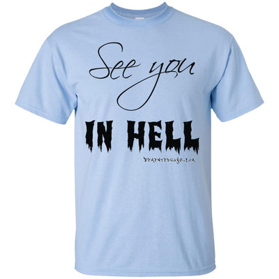 See You In Hell Light T Shirt Demented Guys