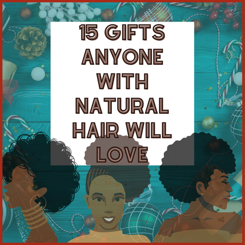 15 Gifts Anyone With Natural Hair Will Love 2021 Holiday Gift Guide 