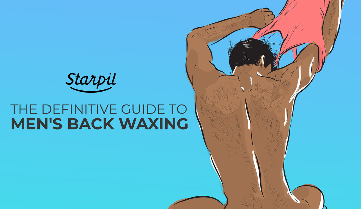 The Definitive Guide to Men's Back Waxing | Starpil Wax