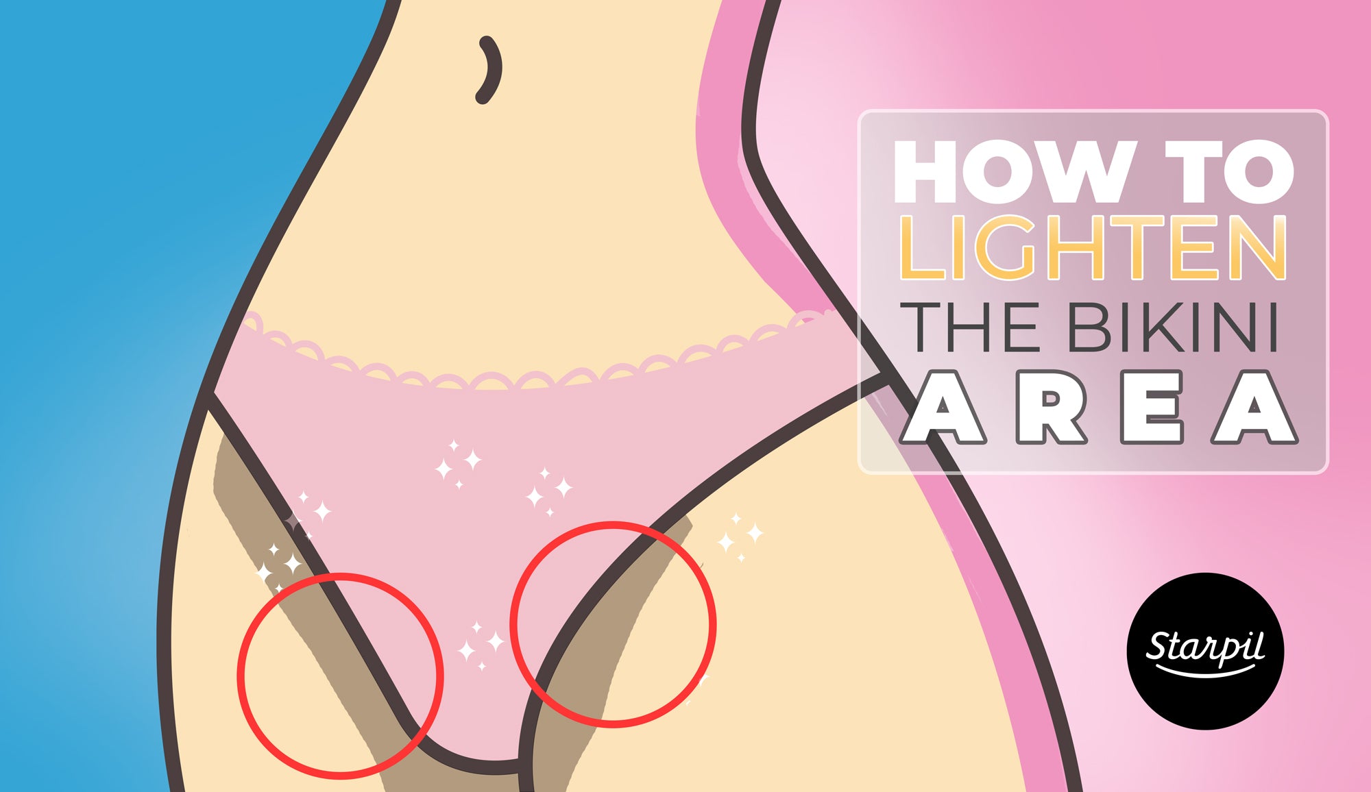 How to Lighten Bikini and Pubic Areas Starpil