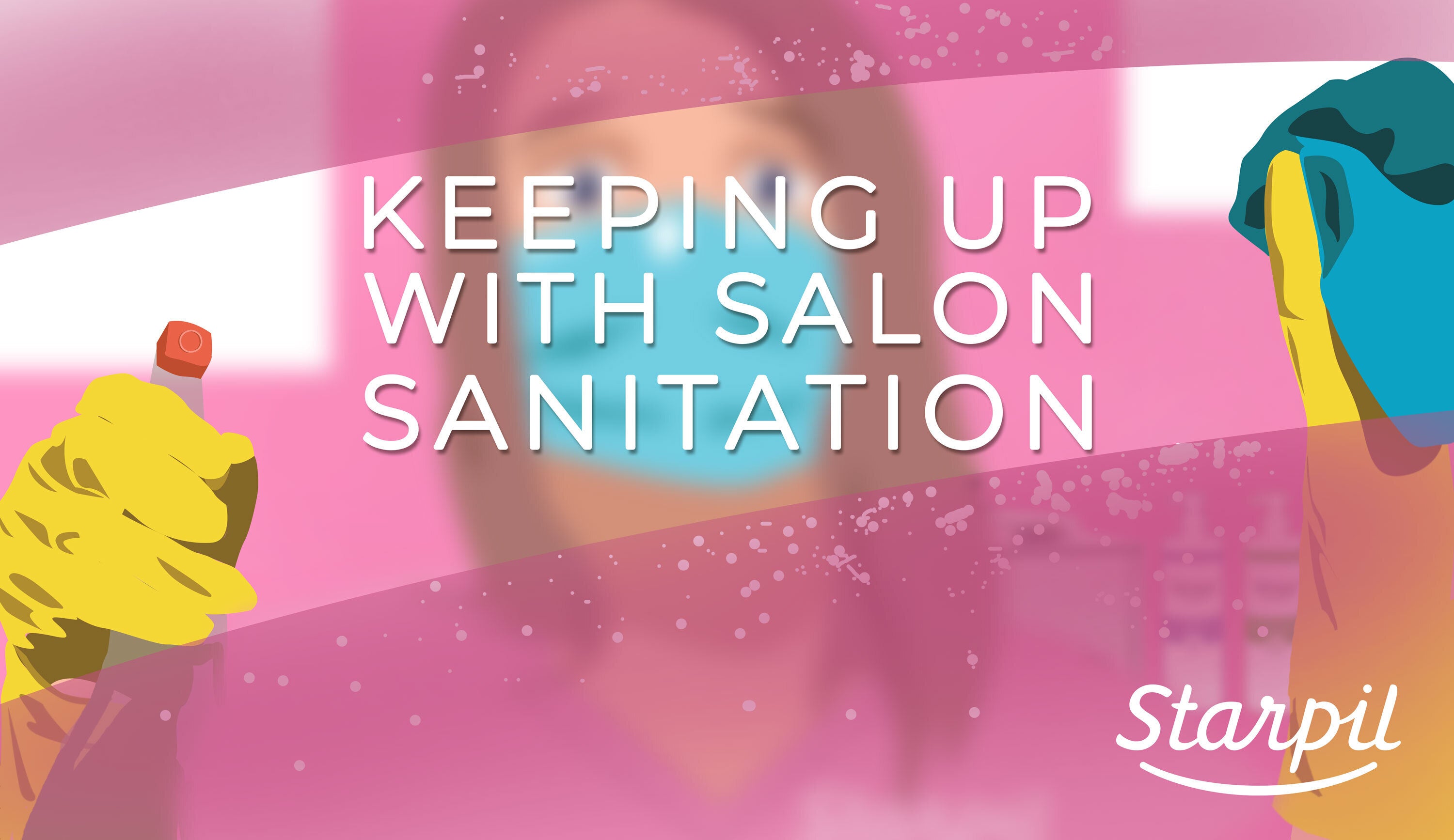 Keeping Up With Salon Sanitation - Starpil Wax