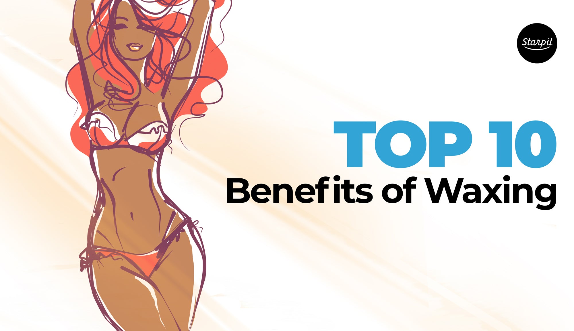 Top 10 Benefits of Waxing (Everything You Should Know) Starpil pic