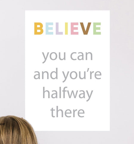 Believe you can and you're halfway there home school poster sticker