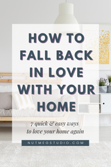 How To Fall In Love With Your Home Again