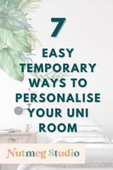How to personalise your uni room, quickly and easily, with no damage to the walls. 