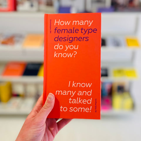 HOW MANY FEMALE TYPE DESIGNERS DO YOU KNOW?