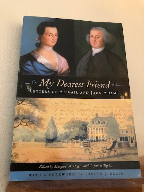 My Dearest Friend Letters Of Abigail And John Adams Boston Tea Party Museum Gift Shop