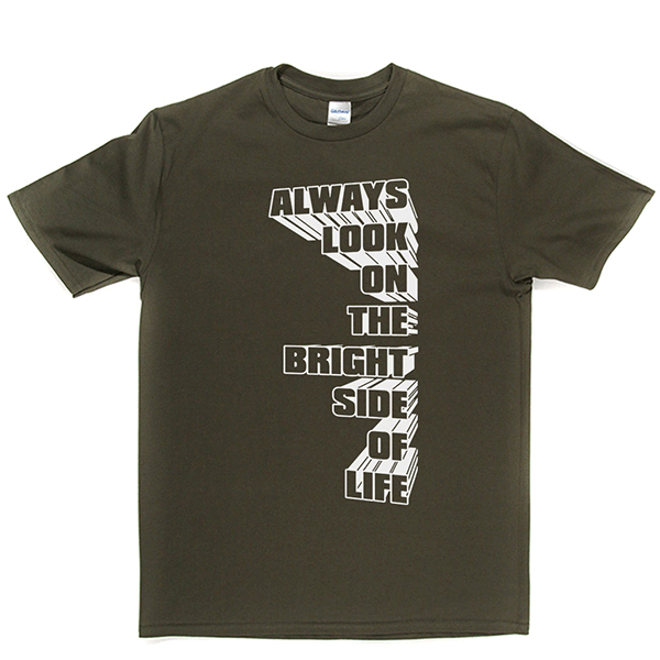 Always Look on the Bright Side of Life T-shirt | DJTees.com