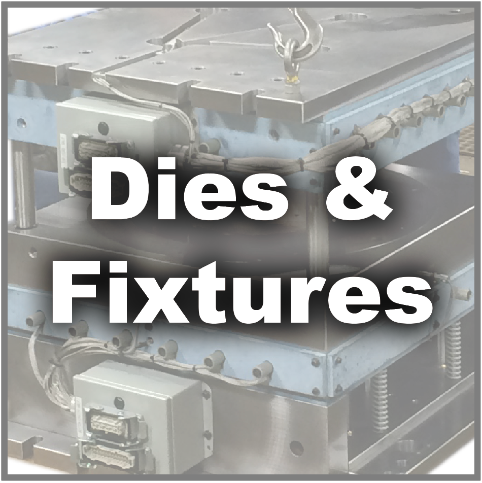 Dies and Fixtures