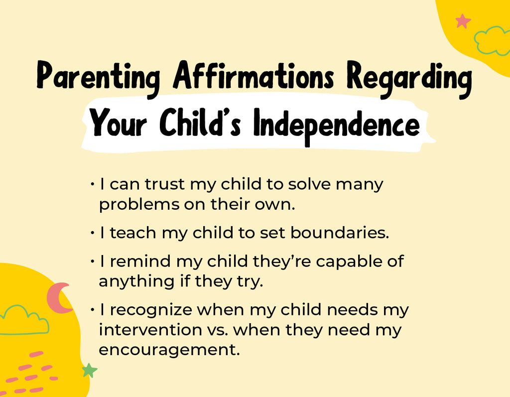 Parenting Affirmations Regarding Your Child’s Independence