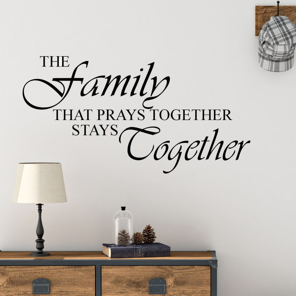 The Family that Prays Together Stays Together Wall Quote Decal – Decal