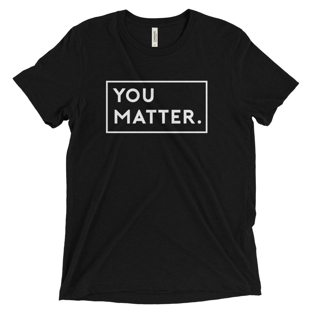 YOU MATTER. | Men's Tri-Blend T-shirt – MATTER APPAREL