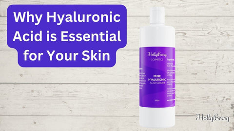 Why Hyaluronic Acid is Essential for Your Skin
