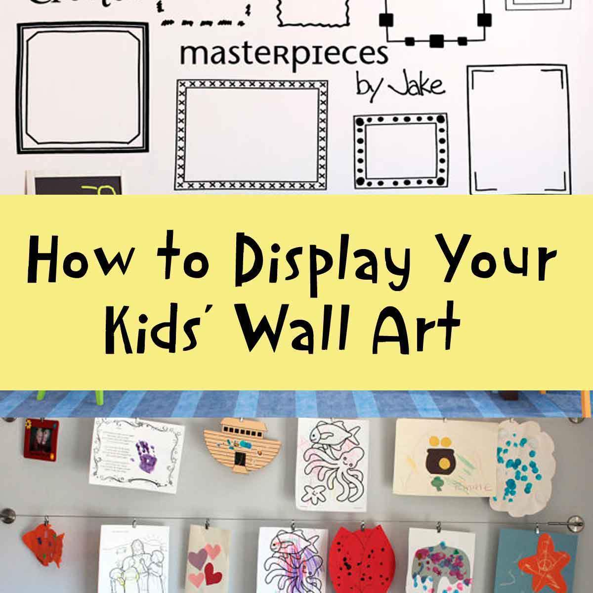 How To Display Kids' Art, Pop Talk