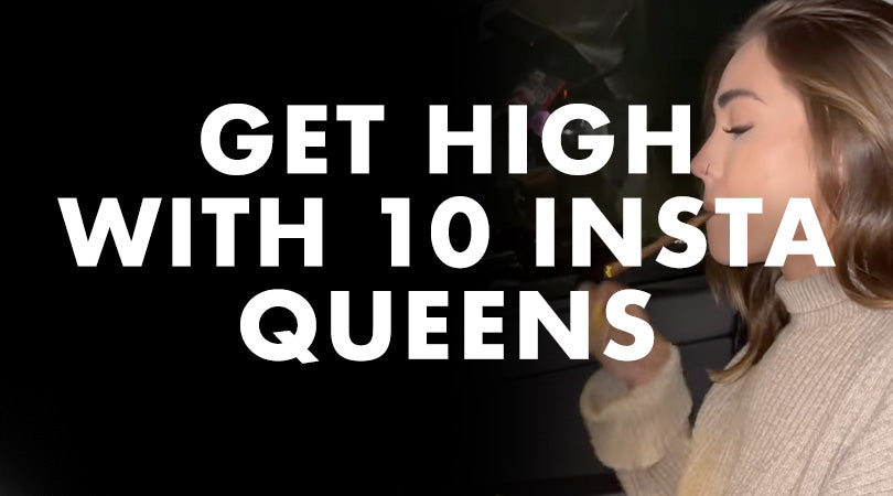 get high with 10 instagram queens