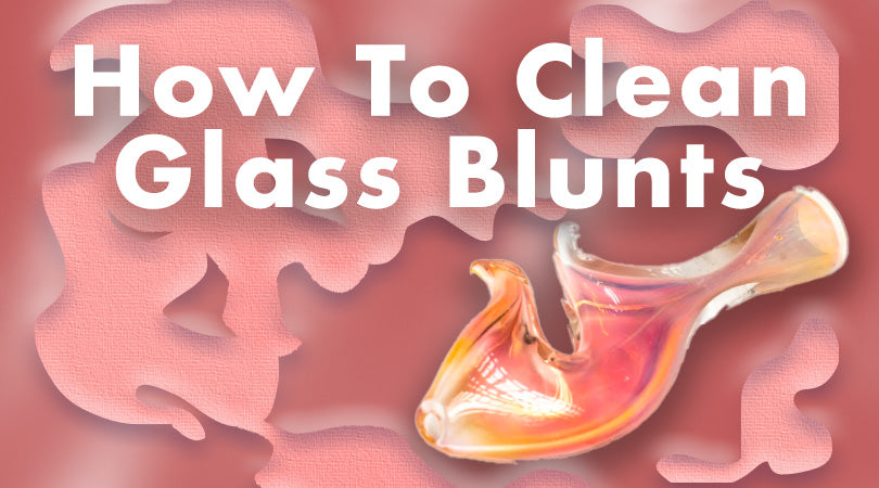 cleaning glass blunts