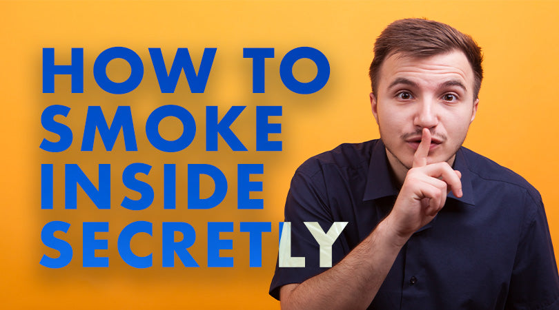 Smoking weed inside secretly