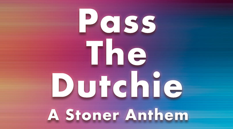 pass the dutchie