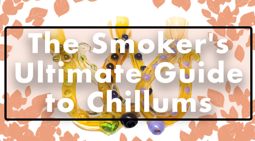 The ultimate chillums guide