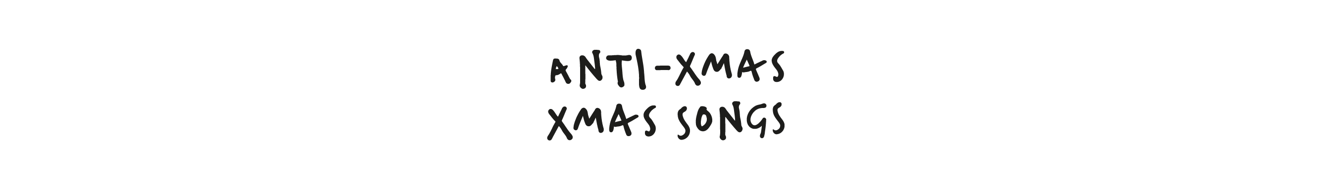 Anti-Xmas, Xmas Songs