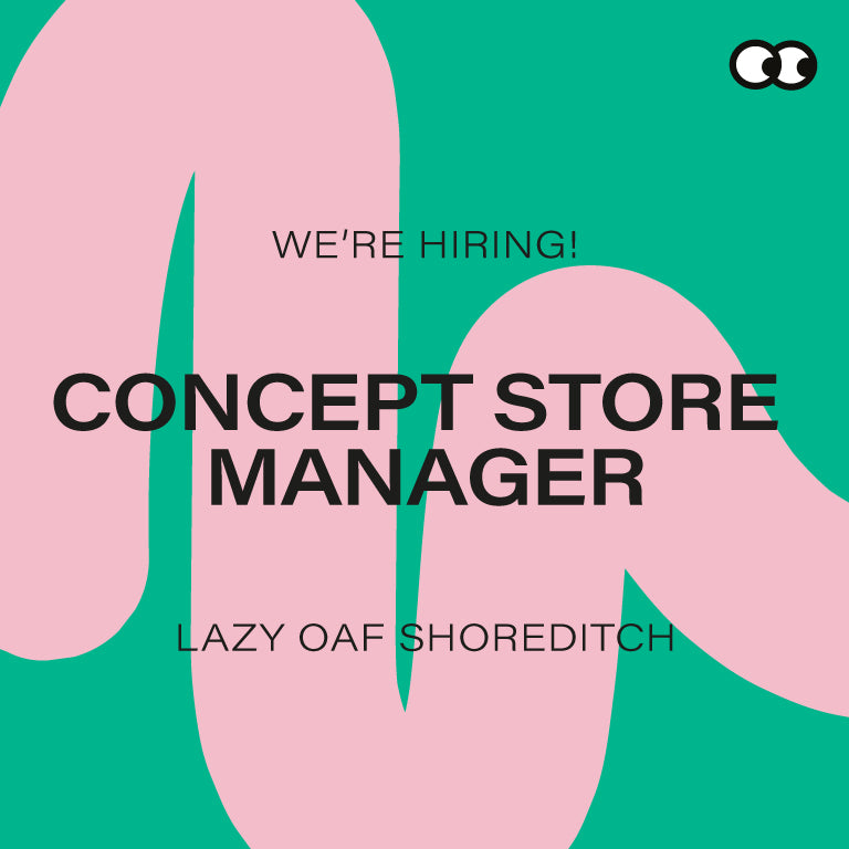 Concept Store Manager – Lazy Oaf Shoreditch