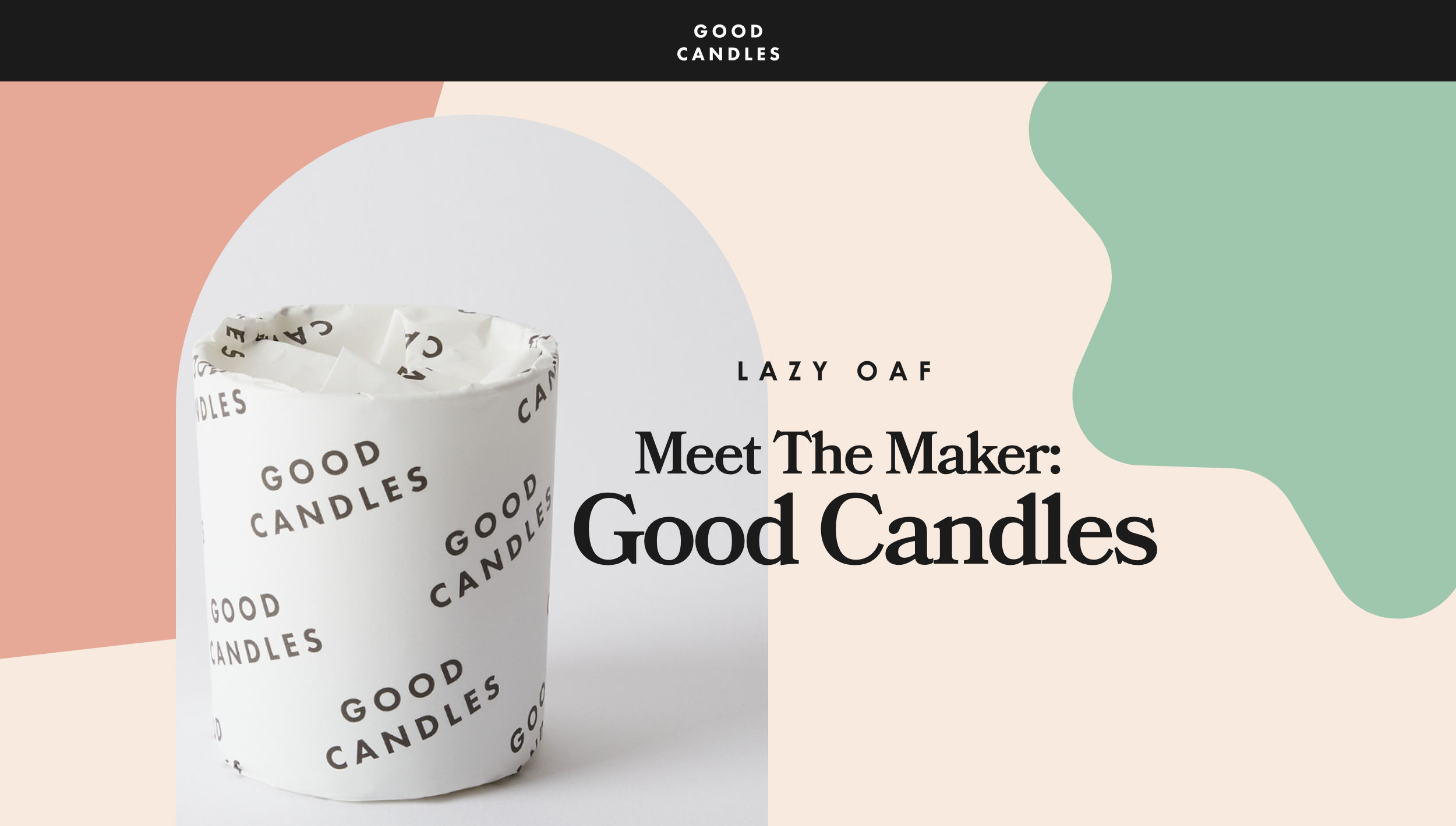 Meet The Maker: Olly From Good Candles Q & A