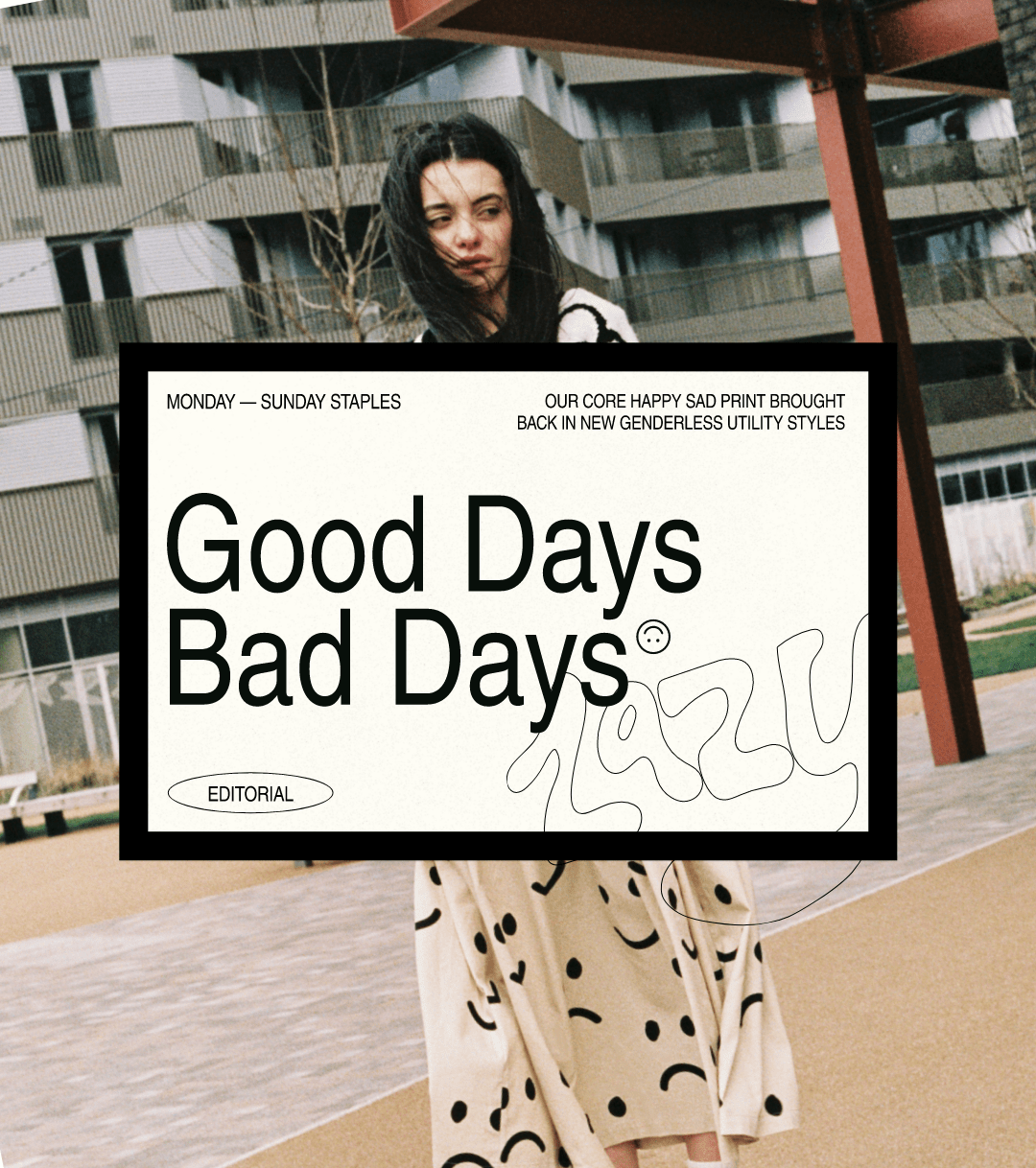 GOOD DAYS BAD DAYS - OUR MONDAY TO SUNDAY STAPLES