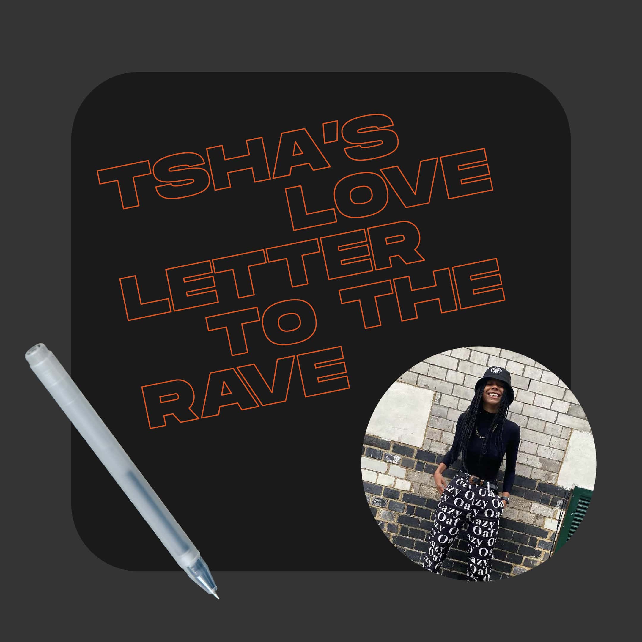 Tsha's Love Letter To The Rave