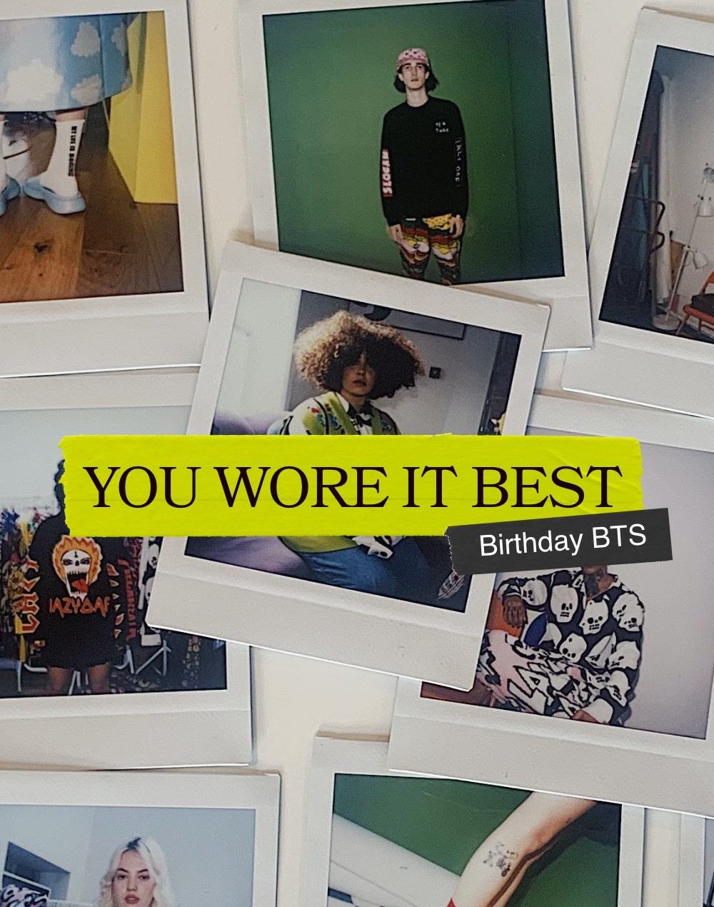 YOU WORE IT BEST: Birthday BTS