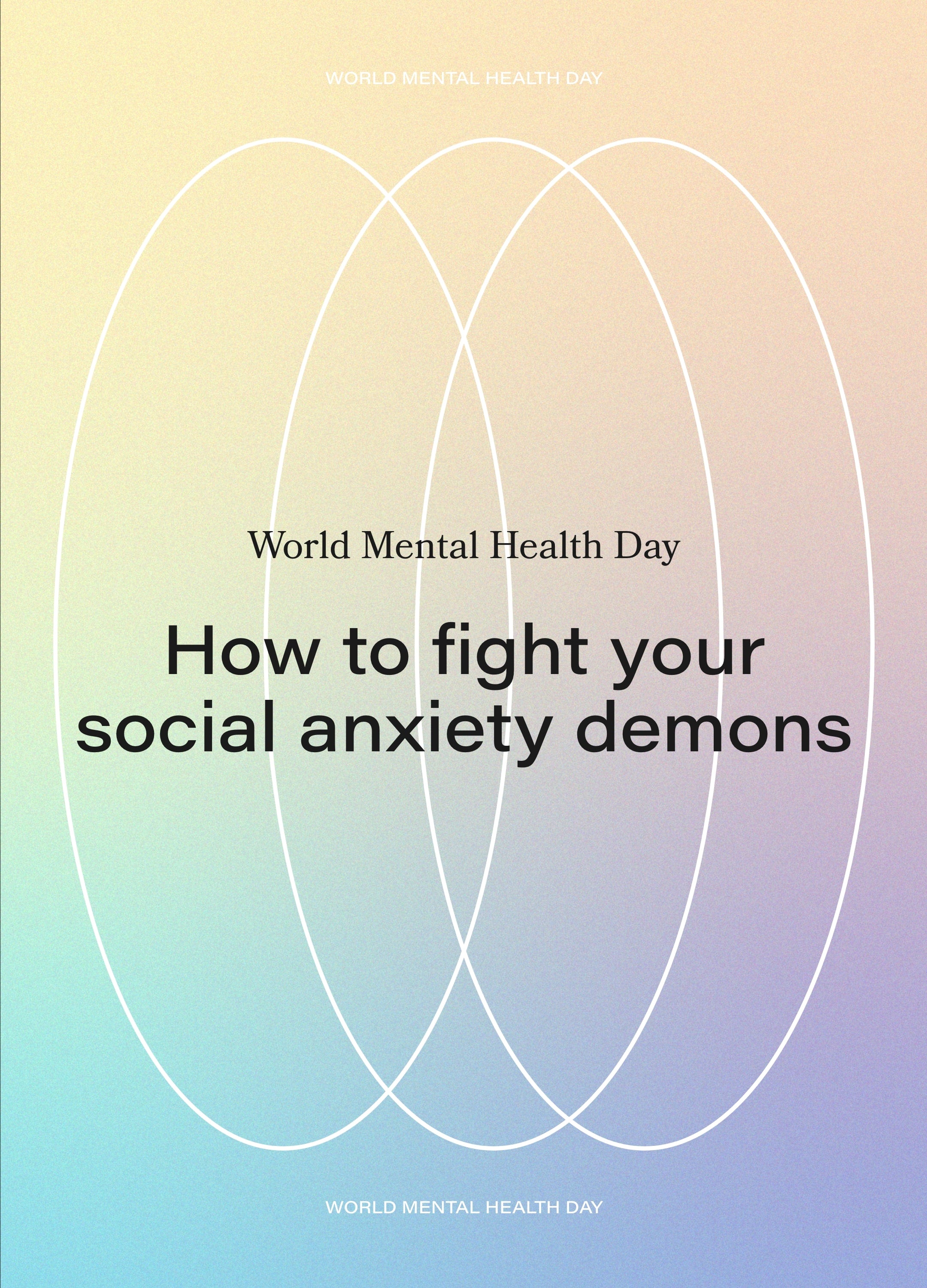 World Mental Health Day - How to fight your social anxiety demons