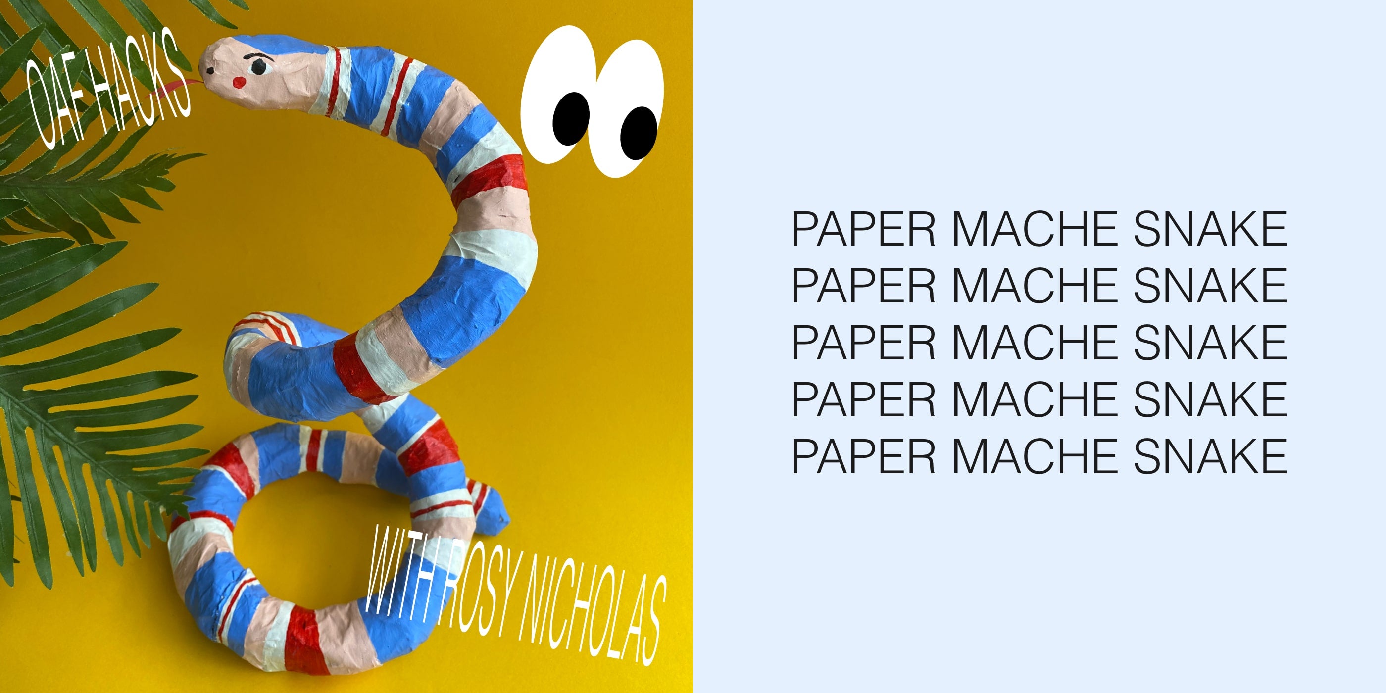 OAF Hacks: Paper Mache Snake