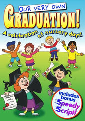 OUR VERY OWN GRADUATION (Age: Nursery) "A celebration of nursery days!"